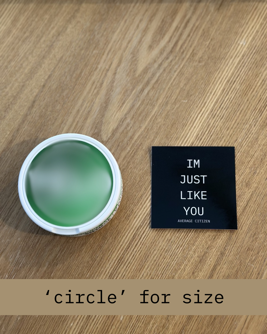 I’m just like you